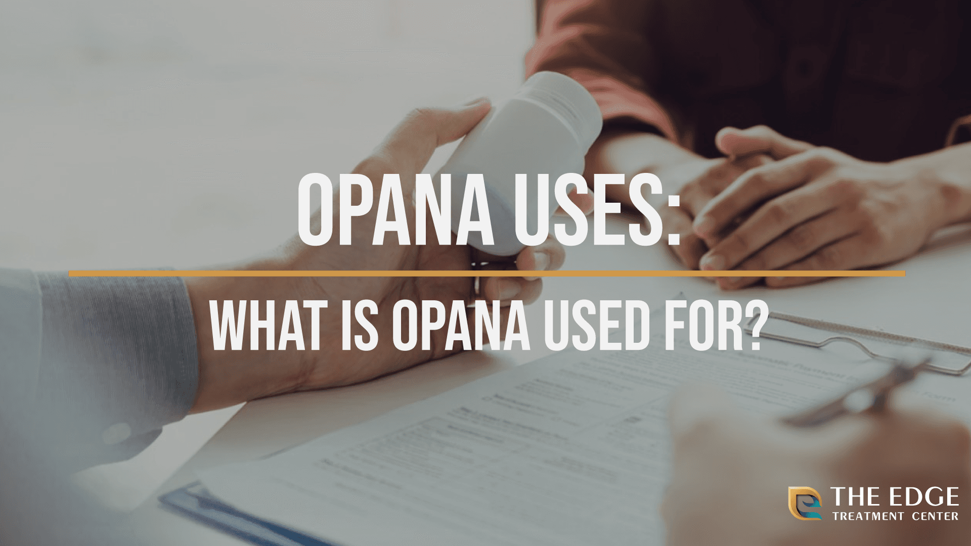 Opana Uses: What is Opana Used For?