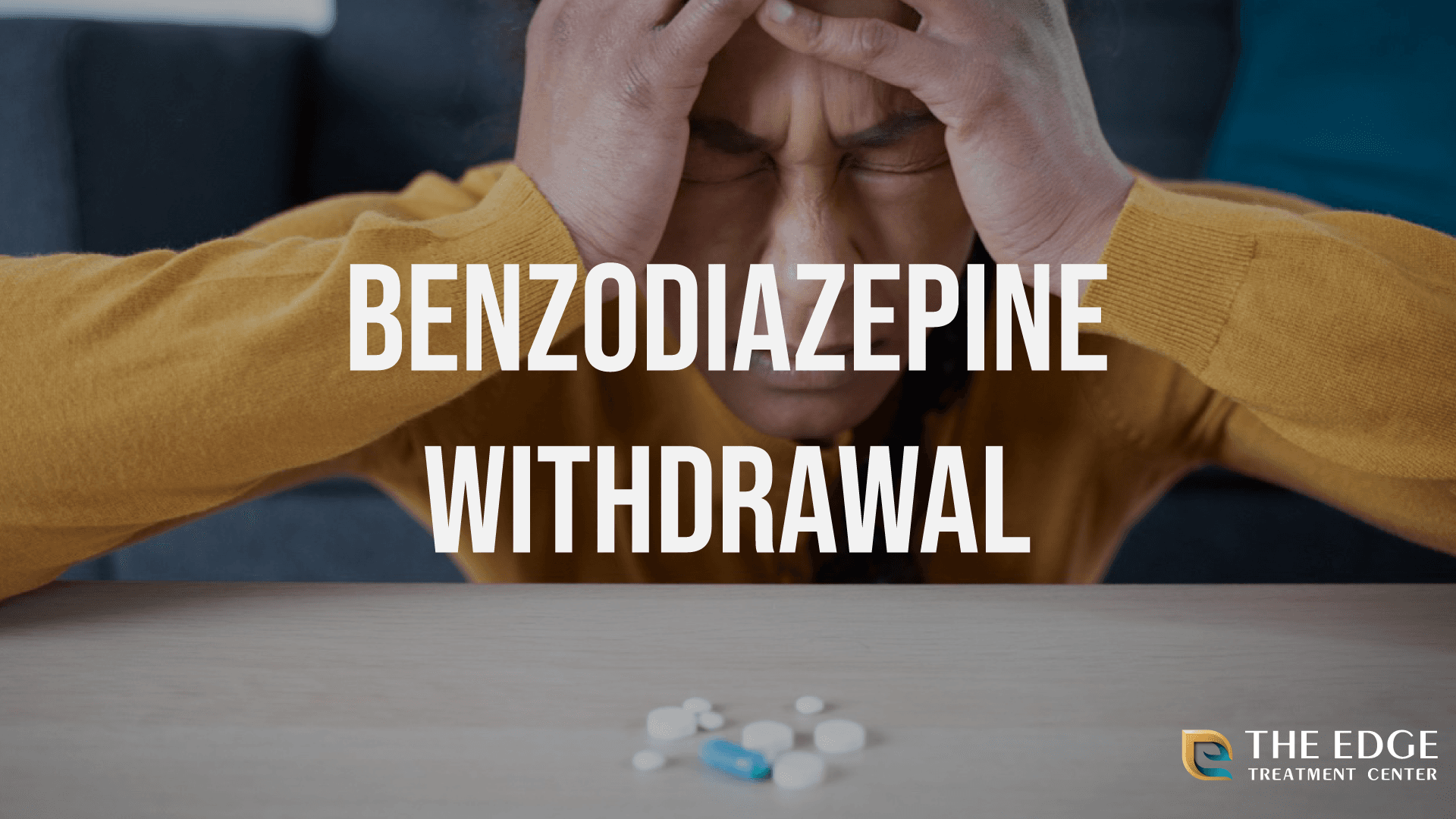 What is Benzodiazepine Withdrawal Like?