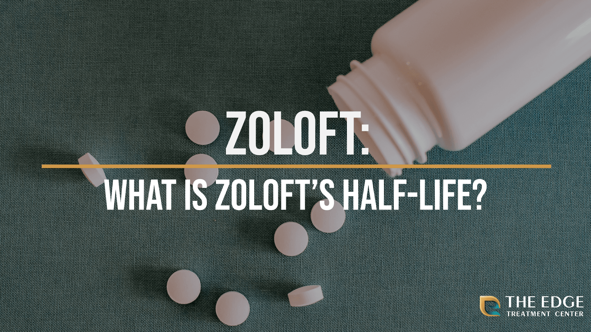 What is the Half-Life of Zoloft?