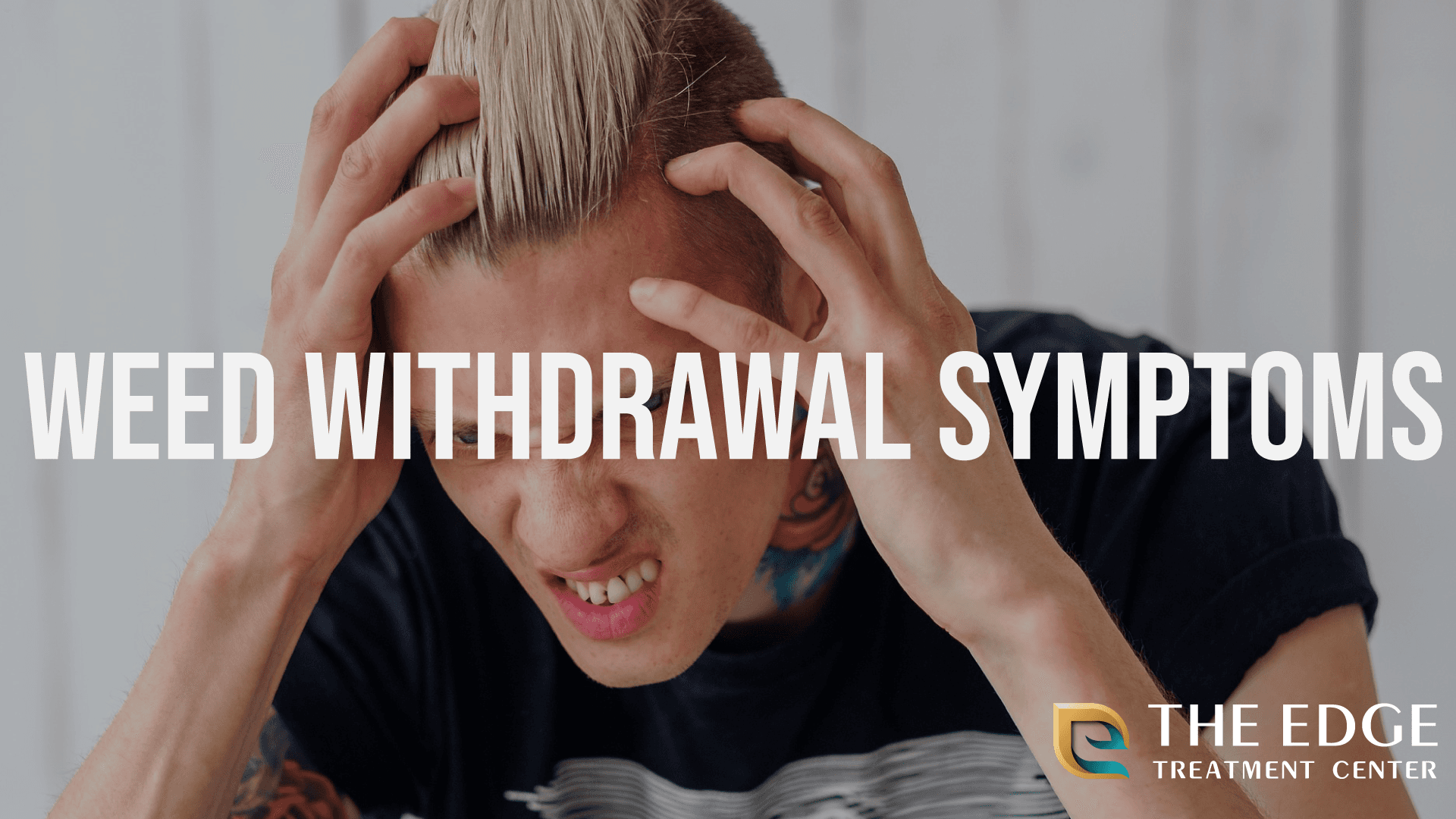 What Are Weed Withdrawal Symptoms Like?