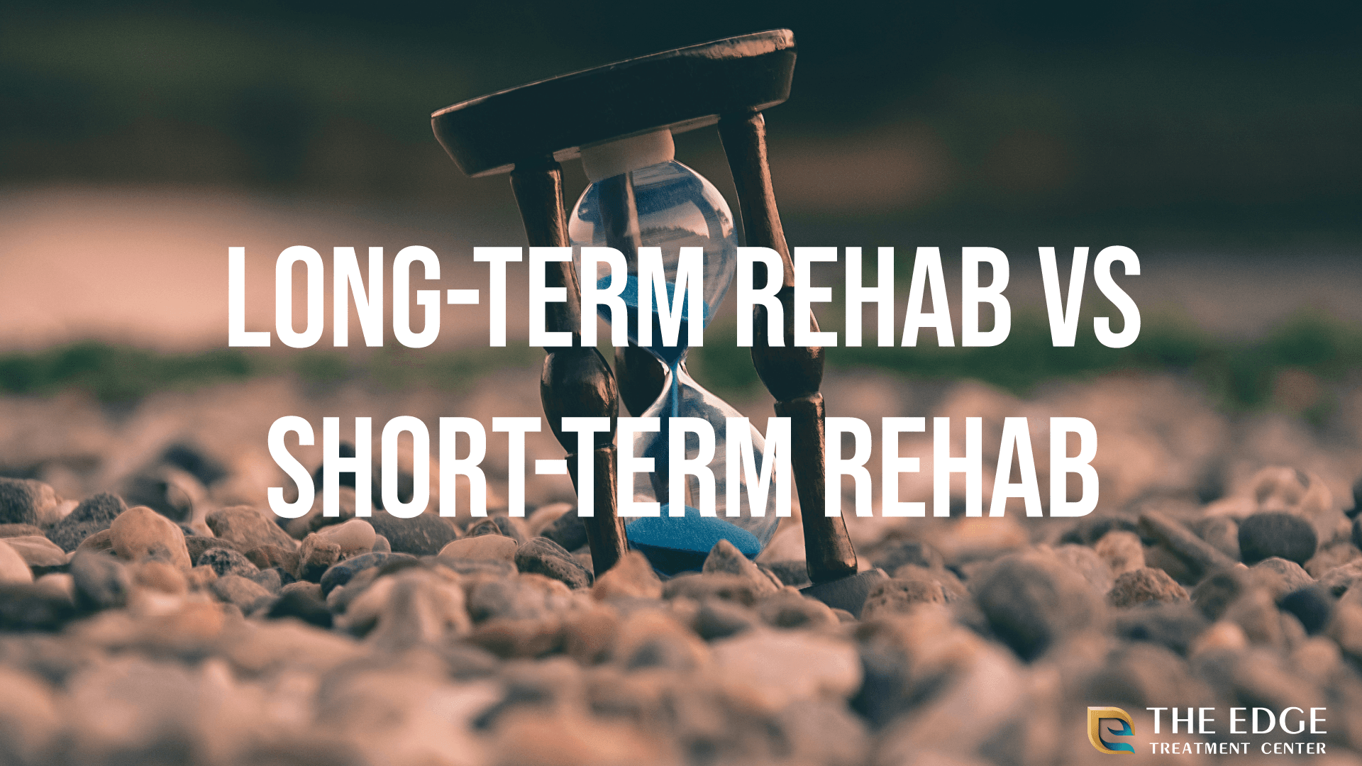 Long-term rehab vs short-term rehab