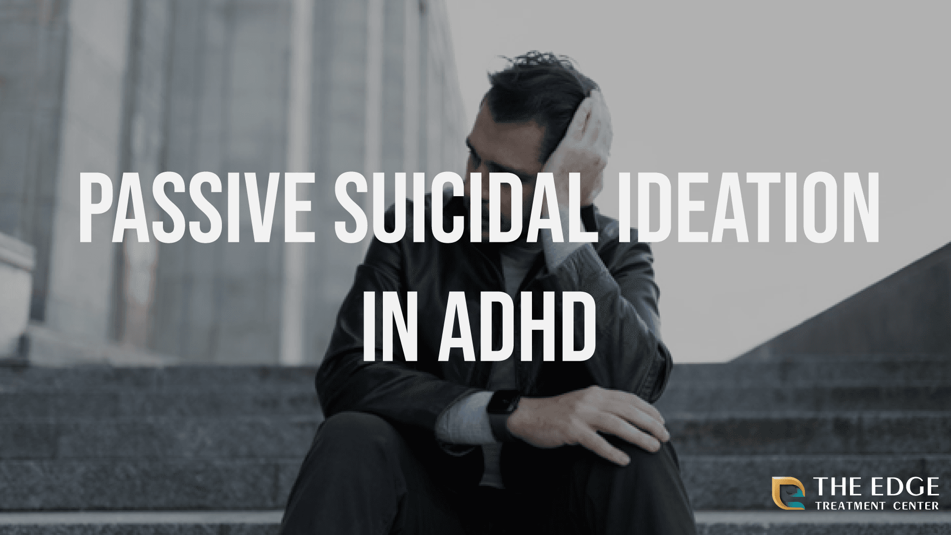 Passive suicidal ideation in ADHD