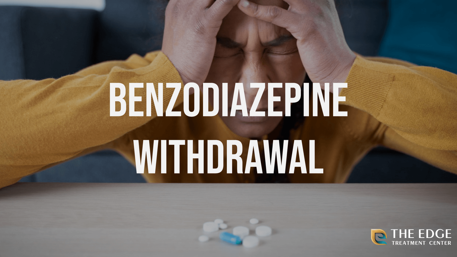 What is Benzodiazepine Withdrawal Like?