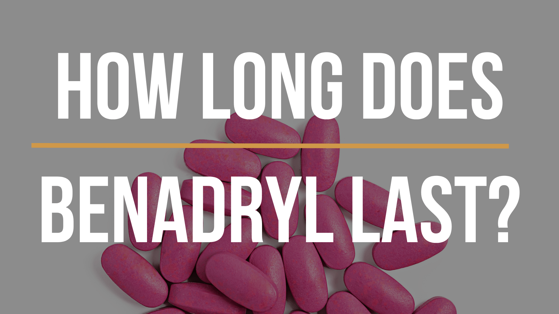 how-long-does-benadryl-last