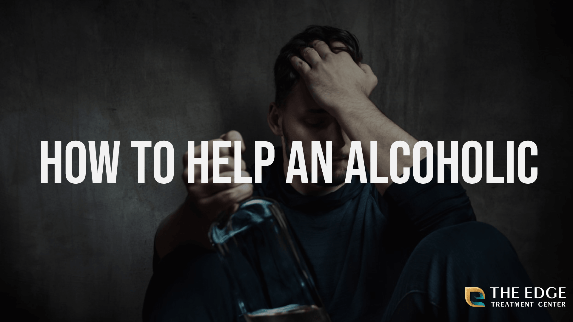 .How to Help an Alcoholic