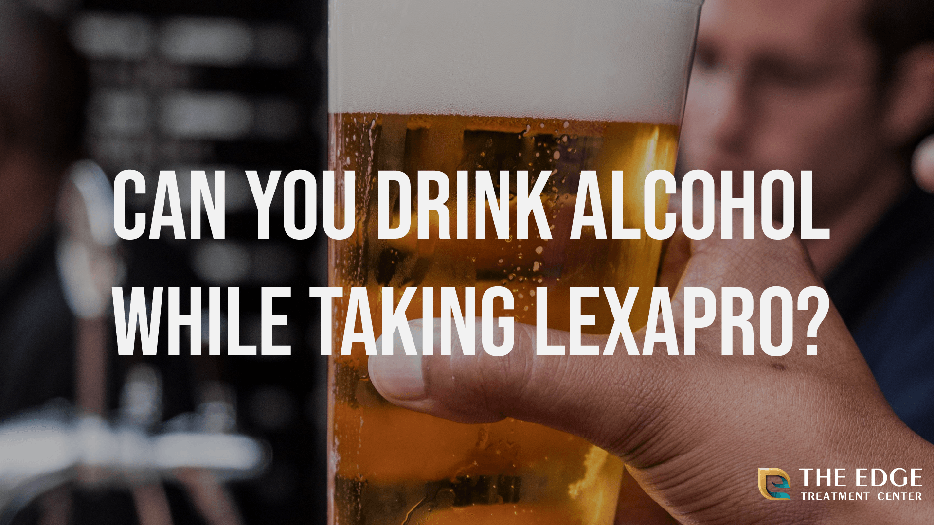 Drinking Alcohol While on Lexapro